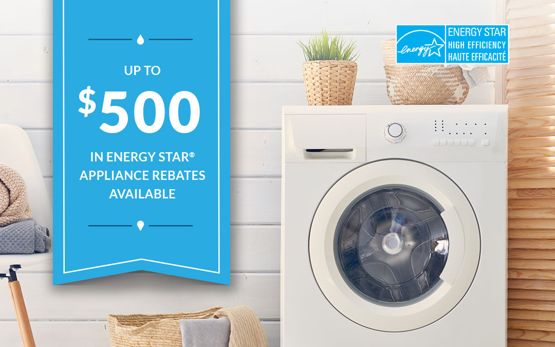 ENERGY STAR® Appliance rebates are back!