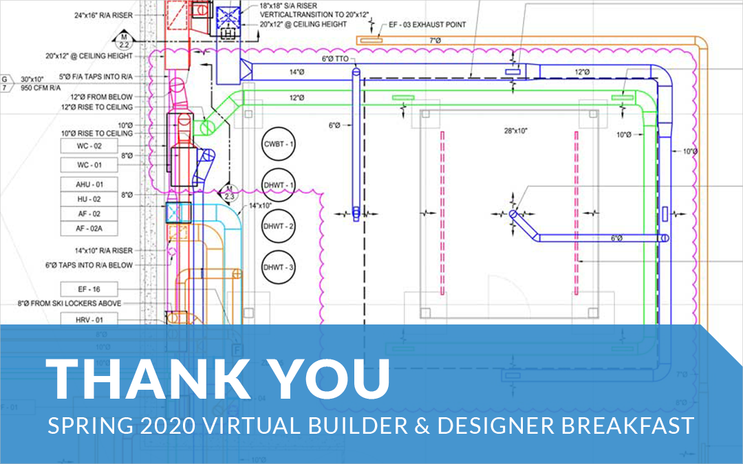 Presentations from Spring 2020 Virtual Builder & Designer Breakfast