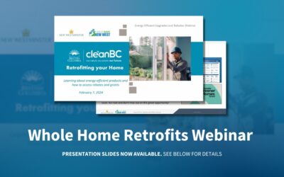 Presentation from Whole Home Retrofits Webinar with CleanBC Community Energy Coach